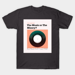 What came first - The Music or The Misery? T-Shirt